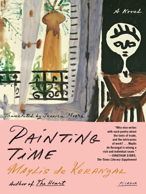 Title details for Painting Time by Maylis de Kerangal - Wait list